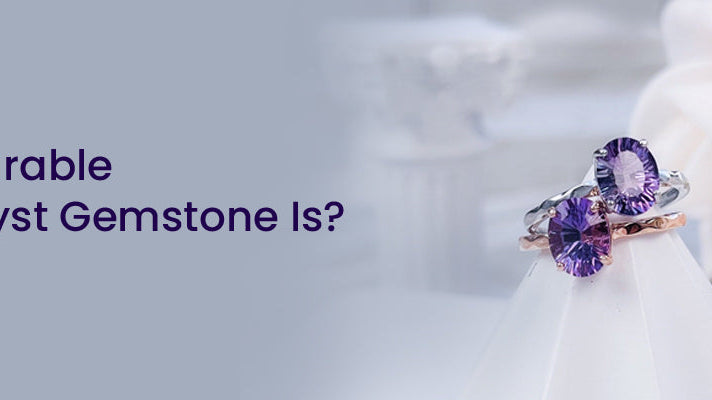 How Durable Amethyst Gemstone Is?