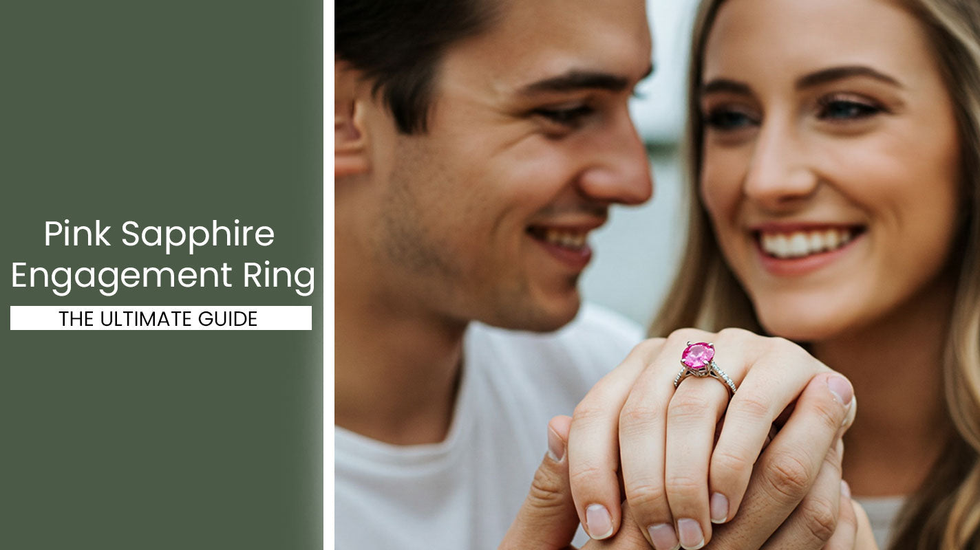 The Ultimate Guide to Choosing A Pink Sapphire Engagement Ring