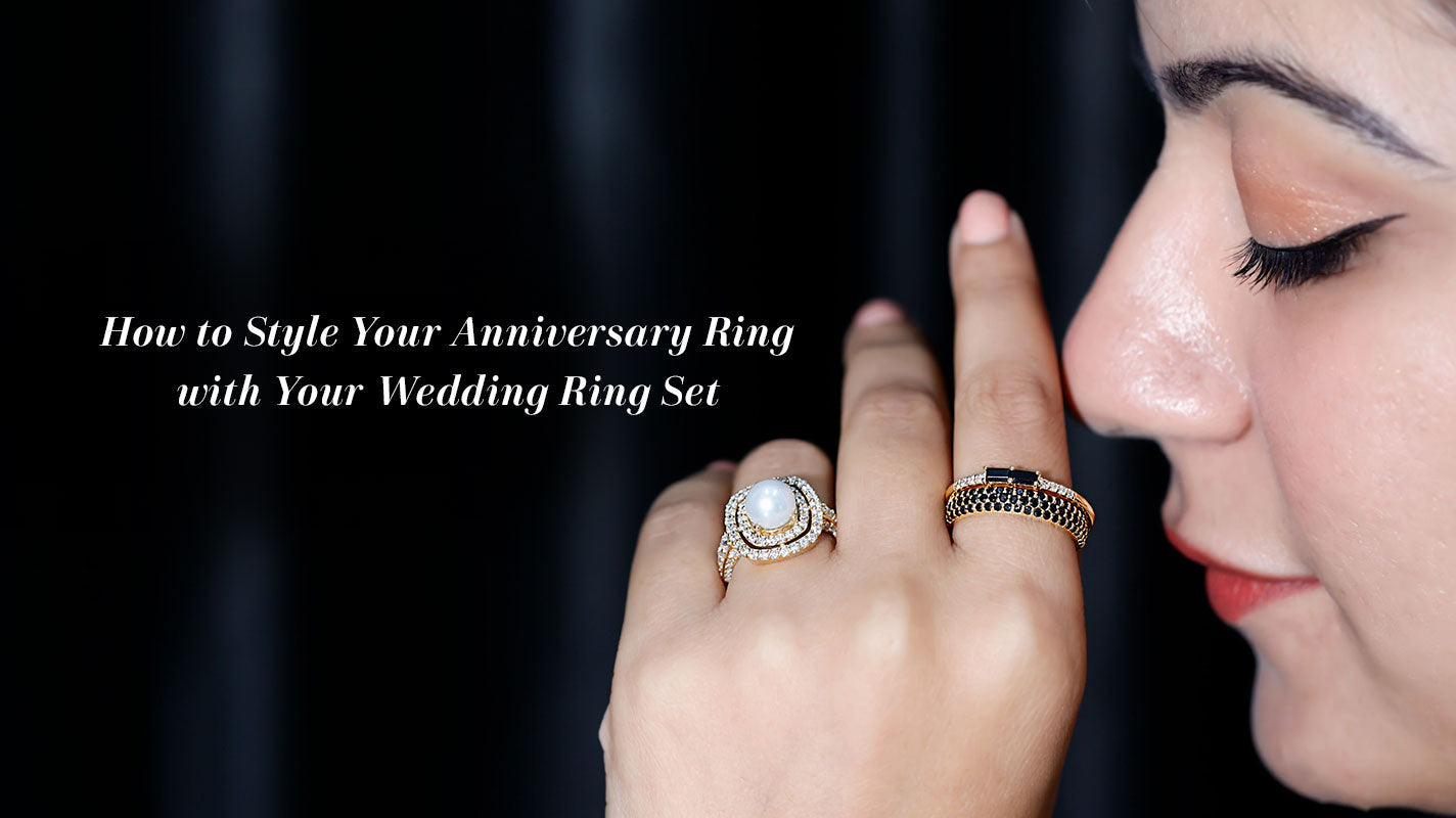 How to Style Your Anniversary Ring with Your Wedding Ring Set?